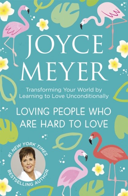 Cover for Joyce Meyer · Loving People Who Are Hard to Love: Transforming Your World by Learning to Love Unconditionally (Paperback Bog) (2023)