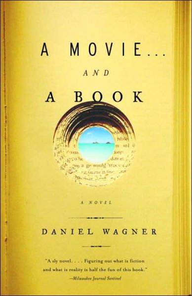 A Movie...and a Book - Vintage Contemporaries - Daniel Wagner - Books - Random House USA Inc - 9781400076178 - July 12, 2005