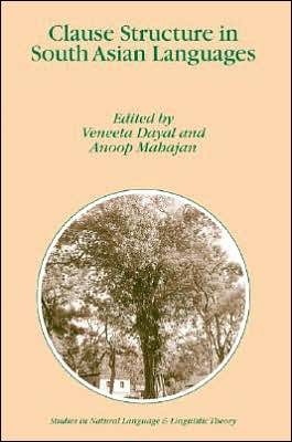 Cover for V Dayal · Clause Structure in South Asian Languages - Studies in Natural Language and Linguistic Theory (Gebundenes Buch) [2004 edition] (2005)
