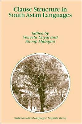 Cover for V Dayal · Clause Structure in South Asian Languages - Studies in Natural Language and Linguistic Theory (Hardcover Book) [2004 edition] (2005)