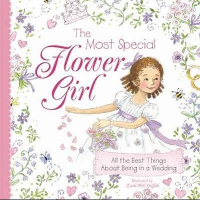 Cover for Sourcebooks · The Most Special Flower Girl: All the Best Things About Being in a Wedding (Gebundenes Buch) [Gift edition] (2010)