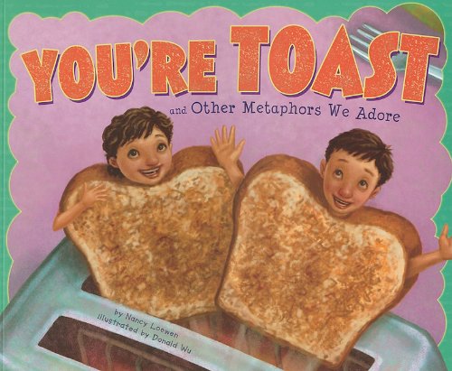 Cover for Nancy Loewen · You're Toast and Other Metaphors We Adore (Ways to Say It) (Paperback Book) (2010)