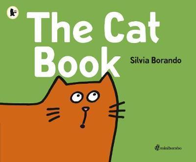 Cover for Silvia Borando · The Cat Book: a minibombo book (Paperback Book) (2019)