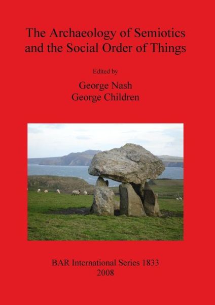 Cover for George Children · Archaeology of Semiotics and the Social Order of Things (Bar International Series) (Pocketbok) (2008)