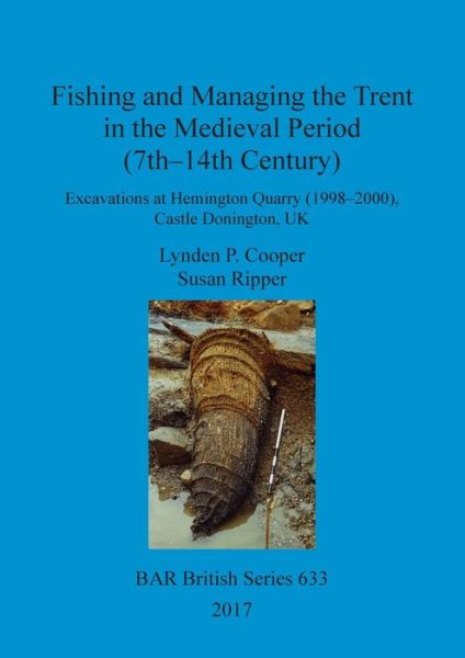 Cover for Lynden P. Cooper · Fishing and Managing the Trent in the Medieval Period (7th-14th Century): Excavations at Hemington Quarry (1998-2000), Castle Donington, UK (Paperback Book) (2017)