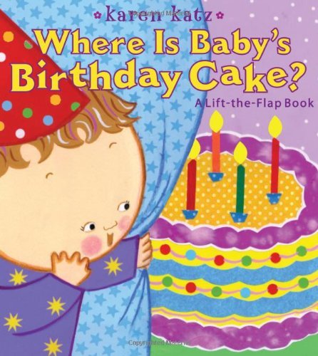 Cover for Karen Katz · Where is Baby's Birthday Cake?: a Lift-the-flap Book (Karen Katz Lift-the-flap Books) (Board book) (2008)