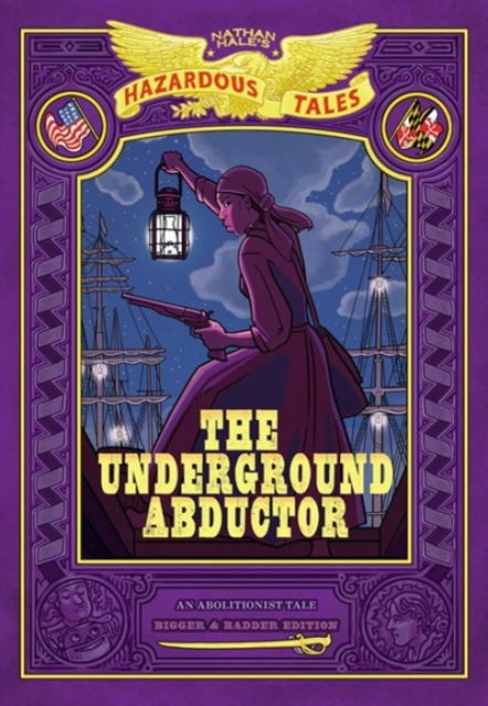 The Underground Abductor: Bigger & Badder Edition (Nathan Hale's Hazardous Tales #5) - Nathan Hale's Hazardous Tales - Nathan Hale - Livros - Abrams - 9781419762178 - 24 de novembro de 2022