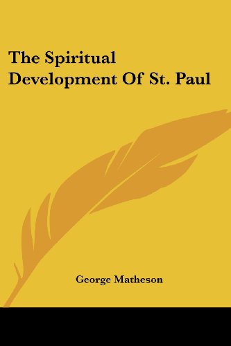 The Spiritual Development of St. Paul - George Matheson - Books - Kessinger Publishing, LLC - 9781425491178 - May 5, 2006