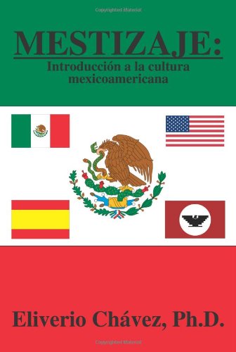 Cover for Eliverio Chavez · Mestizaje: Introducci¿n a La Cultura Mexicoamericana (Paperback Book) [Spanish edition] (2007)