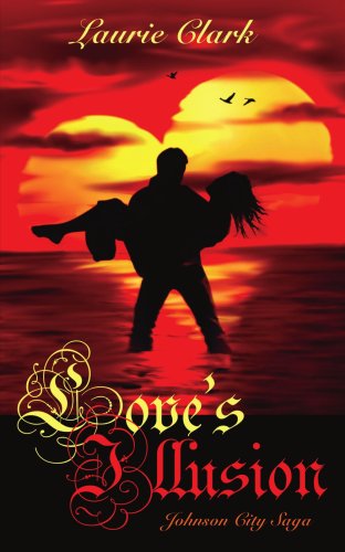 Cover for Laurie Clark · Love's Illusion: Johnson City Saga (Paperback Book) (2007)