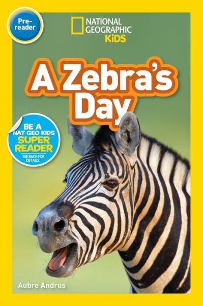 Cover for National Geographic Kids · A Zebra's Day (Pre-Reader) - National Geographic Readers (Paperback Book) (2020)