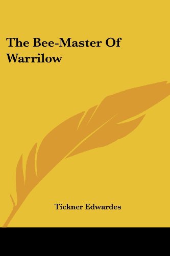 The Bee-master of Warrilow - Tickner Edwardes - Books - Kessinger Publishing, LLC - 9781428630178 - June 8, 2006