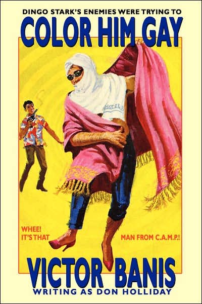 Cover for Victor J. Banis · Color Him Gay: the Further Adventures of the Man from C.a.m.p. (Paperback Book) (2007)