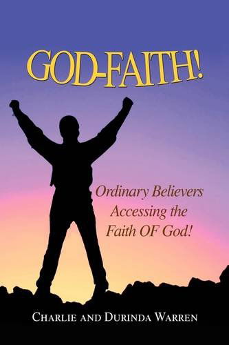 Cover for Charlie and Durinda Warren · God-faith! (Hardcover Book) (2009)
