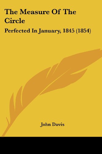 Cover for John Davis · The Measure of the Circle: Perfected in January, 1845 (1854) (Pocketbok) (2008)