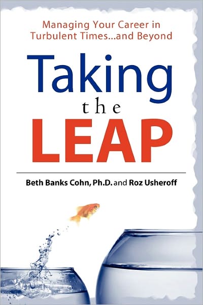 Cover for Beth Banks Cohn Phd · Taking the Leap: Managing Your Career in Turbulent Times...and Beyond (Paperback Book) (2009)