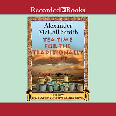 Cover for Alexander McCall Smith · Tea Time for the Traditionally Built (CD) (2013)