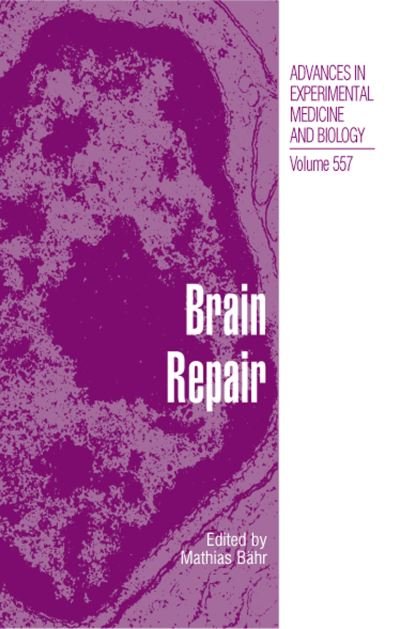 Cover for Mathias Bahr · Brain Repair - Advances in Experimental Medicine and Biology (Taschenbuch) [Softcover reprint of hardcover 1st ed. 2006 edition] (2010)