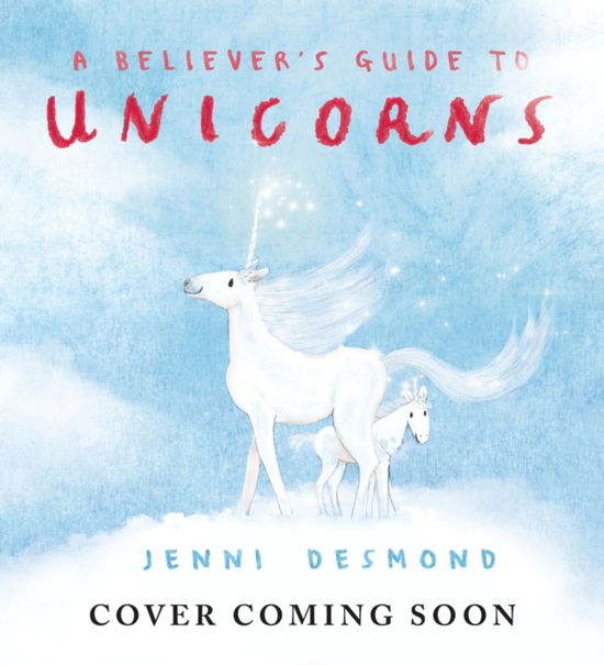 Cover for Jenni Desmond · A Believer's Guide to Unicorns (Inbunden Bok) (2025)