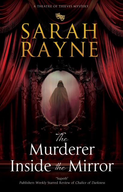 Cover for Sarah Rayne · The Murderer Inside the Mirror - A Theatre of Thieves mystery (Paperback Book) [Main edition] (2024)