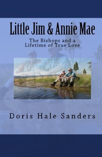 Cover for Doris Hale Sanders · Little Jim &amp; Annie Mae: the Bishops and a Lifetime of True Love (Paperback Bog) (2010)