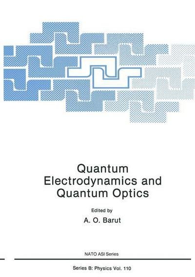 A. O. Barut · Quantum Electrodynamics and Quantum Optics - Nato ASI Subseries B: (Paperback Book) [Softcover reprint of the original 1st ed. 1984 edition] (2011)