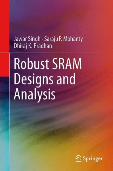 Cover for Jawar Singh · Robust SRAM Designs and Analysis (Hardcover bog) (2012)