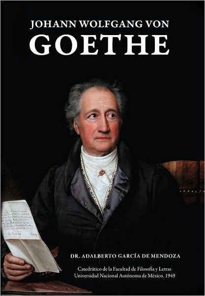 Cover for Adalberto Garcaia De Mendoza Y. Hern · Johann Wolfgang Von Goethe (Hardcover Book) [Spanish edition] (2012)