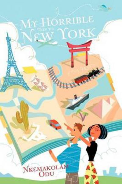 My Horrible Trip to New York - Nkemakolam Odu - Bøger - Authorhouse - 9781468582178 - 9. oktober 2012