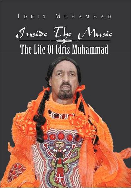 Cover for Idris Muhammad · Inside the Music: the Life of Idris Muhammad: the Life of Idris Muhammad (Innbunden bok) (2012)