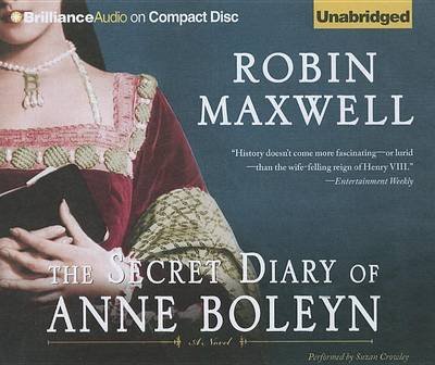 Cover for Robin Maxwell · The Secret Diary of Anne Boleyn (Lydbog (CD)) [Unabridged edition] (2012)