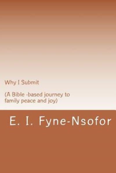 Cover for E I Fyne-nsofor · Why I Submit (Pocketbok) (2012)