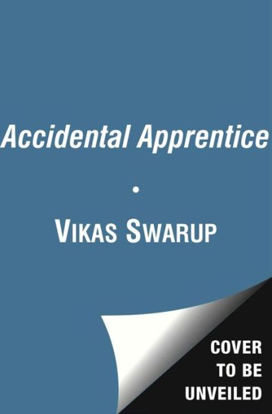 Cover for Vikas Swarup · The Accidental Apprentice (Paperback Book) (2013)