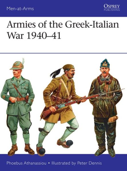 Cover for Phoebus Athanassiou · Armies of the Greek-Italian War 1940–41 - Men-at-Arms (Paperback Book) (2017)