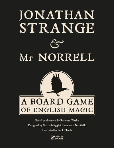 Jonathan Strange & Mr Norrell: A Board Game of English Magic - Marco Maggi - Lautapelit - Bloomsbury Publishing PLC - 9781472835178 - torstai 13. kesäkuuta 2019