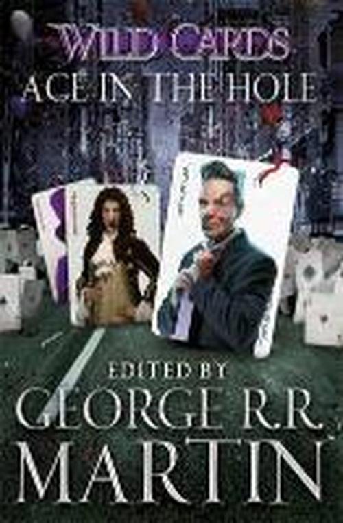 Wild Cards: Ace in the Hole - George R.R. Martin - Bøker - Orion Publishing Co - 9781473205178 - 10. juli 2014