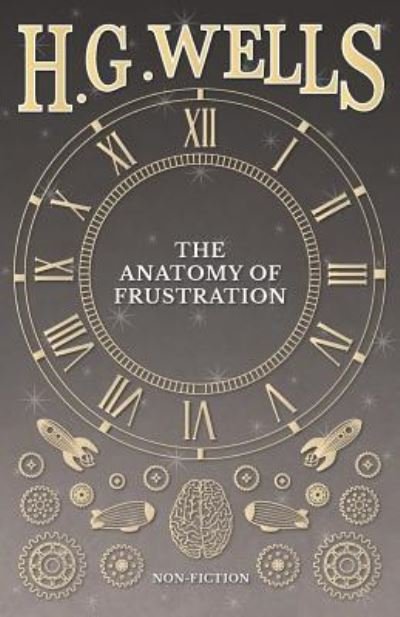 Cover for H. G. Wells · The Anatomy of Frustration (Pocketbok) (2016)