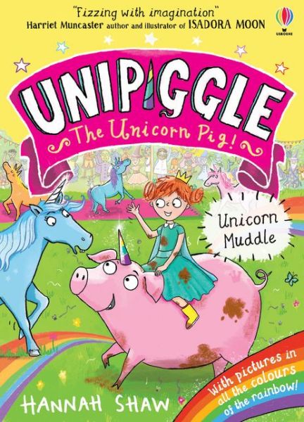 Unipiggle: Unicorn Muddle - Unipiggle the Unicorn Pig - Hannah Shaw - Books - Usborne Publishing Ltd - 9781474972178 - February 6, 2020