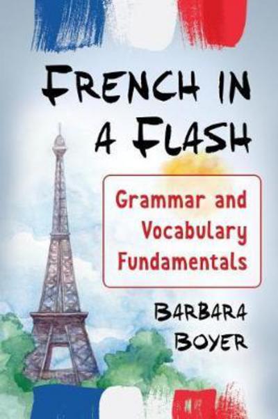 Cover for Barbara Boyer · French in a Flash: Grammar and Vocabulary Fundamentals (Paperback Book) (2018)