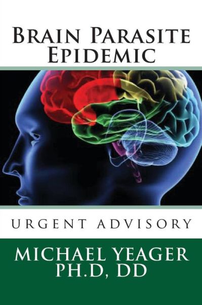 Cover for Michael H Yeager · Brain Parasite Epidemic (Paperback Book) (2012)