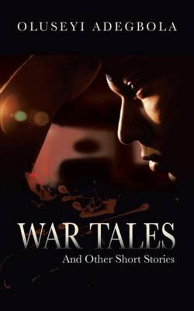 Cover for Oluseyi Adegbola · War Tales: and Other Short Stories (Paperback Book) (2013)