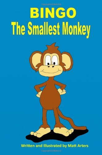 Cover for Matt Arters · Bingo the Smallest Monkey (Paperback Book) (2013)