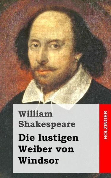 Die Lustigen Weiber Von Windsor - William Shakespeare - Books - Createspace - 9781482722178 - March 12, 2013