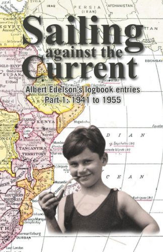 Sailing Against the Current - Albert Edelson - Livros - PartridgeSingapore - 9781482892178 - 2 de abril de 2014