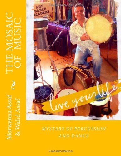 Cover for Walid Assaf · The Mosaic of Music: Mystery of Percussion and Dance (Middle Eastern Dance Studies) (Volume 6) (Paperback Book) (2014)
