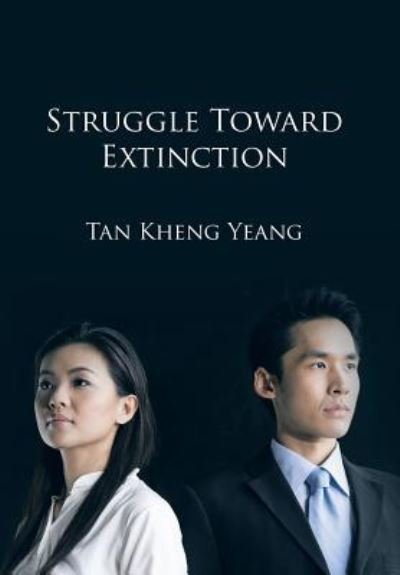 Cover for Tan Kheng Yeang · Struggle Towards Extinction (Hardcover bog) (2015)