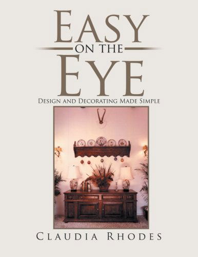 Cover for Claudia Rhodes · Easy on the Eye: Design and Decorating Made Simple (Paperback Book) (2013)