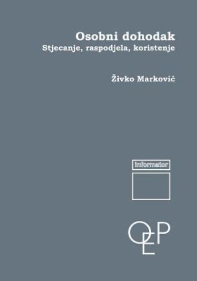 Cover for Zivko Markovic · Osobni Dohodak: Stijecanje, Raspodela, Koriscenje (Taschenbuch) (2013)