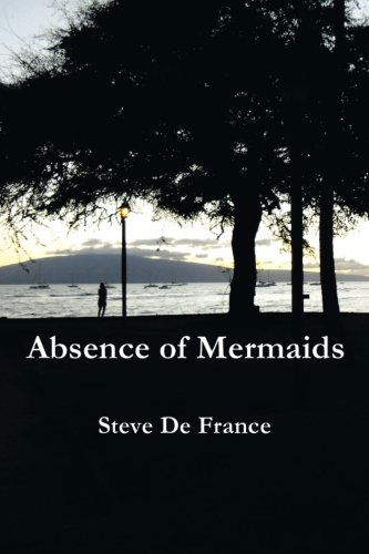 Cover for Steve De France · Absence of Mermaids (Paperback Book) (2014)