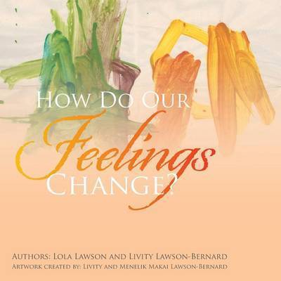 Cover for Lola Lawson · How Do Our Feelings Change? (Paperback Book) (2015)